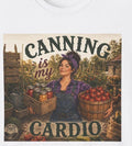 Canning Is My Cardio T-Shirt | Vintage Canning Illustration Tee