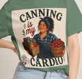 Canning Is My Cardio T-shirt | Vintage Canning Kitchen Preserving Design